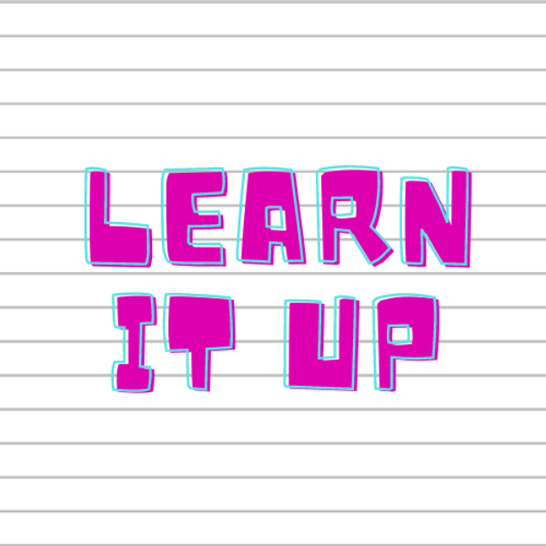 Learn it up!!!